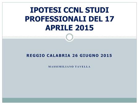 IPOTESI CCNL STUDI PROFESSIONALI DEL 17 APRILE 2015