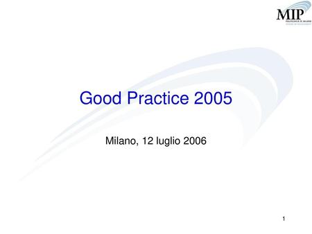 Good Practice 2005 Milano, 12 luglio 2006.