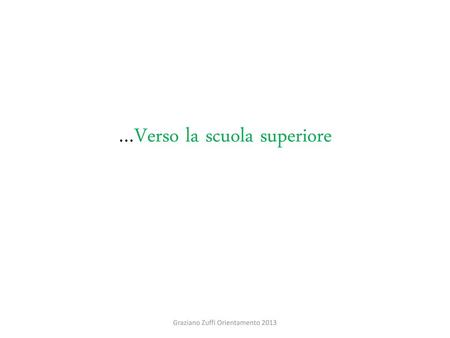 …Verso la scuola superiore