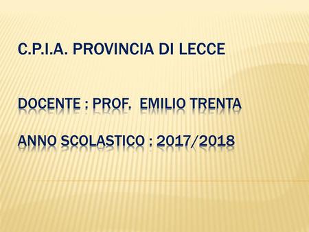 DOCENTE : PROF. Emilio Trenta anno scolastico : 2017/2018