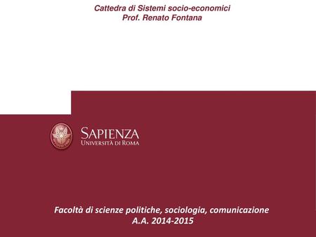 Cattedra di Sistemi socio-economici Prof. Renato Fontana