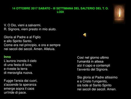 14 OTTOBRE 2017 SABATO - III SETTIMANA DEL SALTERIO DEL T. O. LODI