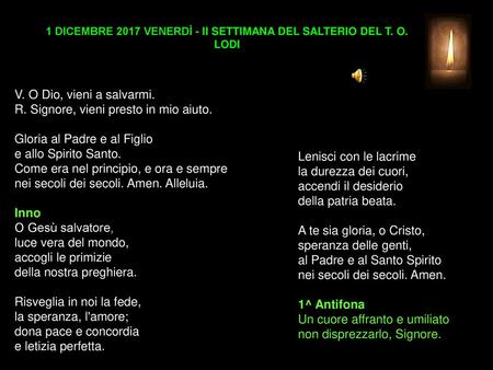 1 DICEMBRE 2017 VENERDÌ - II SETTIMANA DEL SALTERIO DEL T. O. LODI