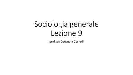 Sociologia generale Lezione 9