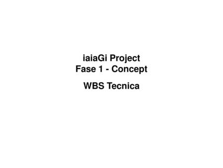 IaiaGi Project Fase 1 - Concept WBS Tecnica.