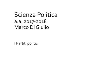 Scienza Politica a.a Marco Di Giulio