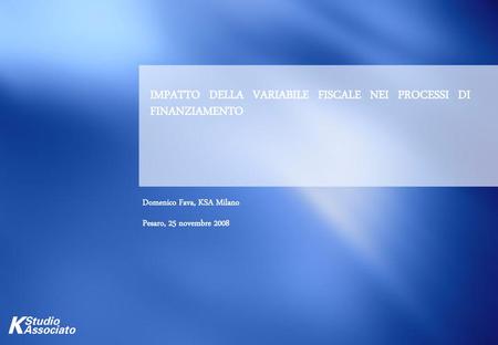 IMPATTO DELLA VARIABILE FISCALE NEI PROCESSI DI FINANZIAMENTO