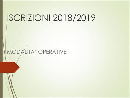 ISCRIZIONI 2018/2019 MODALITA’ OPERATIVE.