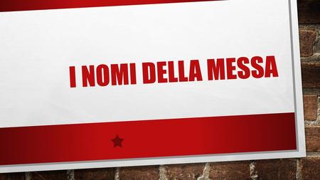 I Nomi della messa.