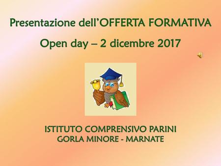 Presentazione dell’OFFERTA FORMATIVA Open day – 2 dicembre 2017