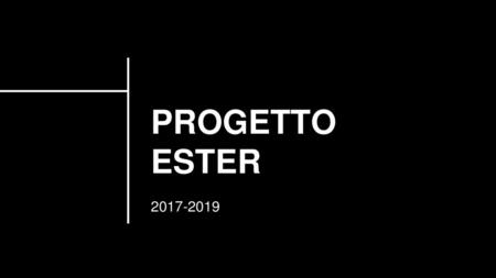PROGETTO ESTER 2017-2019.