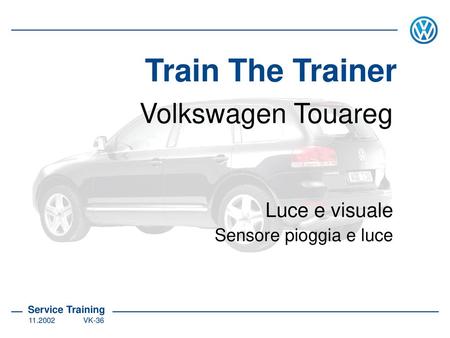 Volkswagen Touareg Luce e visuale Sensore pioggia e luce.