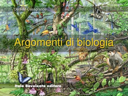 Daniele Casagrande Argomenti di biologia.