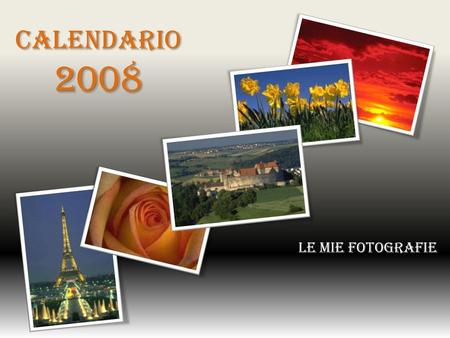 Calendario 2008 Le mie fotografie.