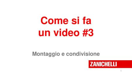 un video #3 Montaggio e condivisione