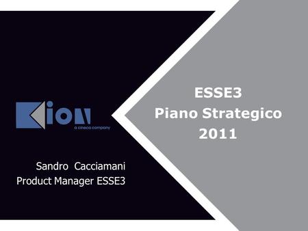 ESSE3 Piano Strategico 2011 Sandro Cacciamani Product Manager ESSE3.