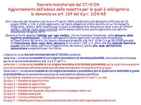 Decreto ministeriale del 27/4/04: Aggiornamento dell’elenco delle malattie per le quali è obbligatoria la denuncia ex art. 139 del d.p.r. 1124/65 Con il.