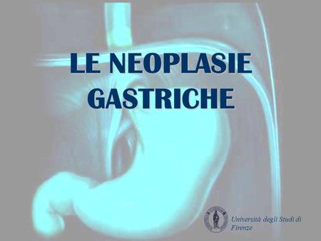 LE NEOPLASIE GASTRICHE