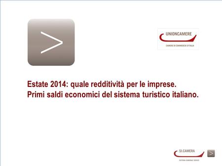 Estate 2014: quale redditività per le imprese. Primi saldi economici del sistema turistico italiano.