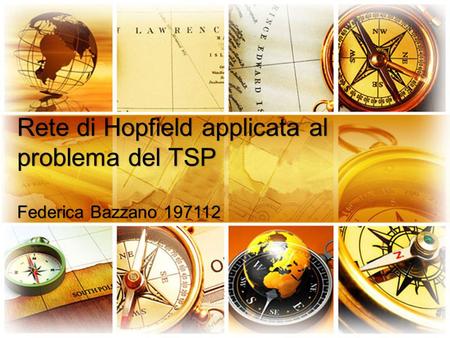 Rete di Hopfield applicata al problema del TSP Federica Bazzano 197112.