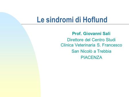 Direttore del Centro Studi Clinica Veterinaria S. Francesco
