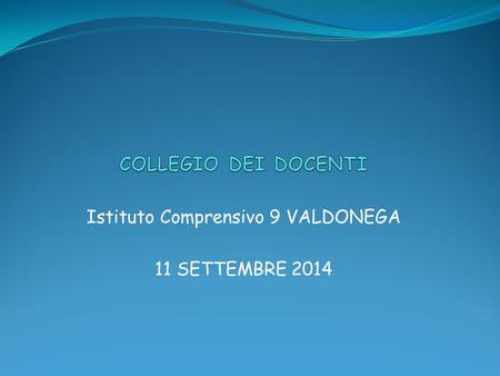 Istituto Comprensivo 9 VALDONEGA 11 SETTEMBRE 2014