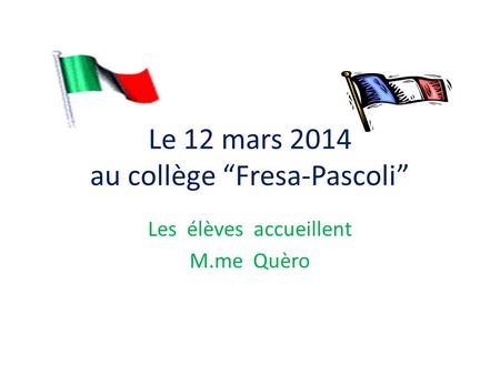 Le 12 mars 2014 au collège “Fresa-Pascoli”