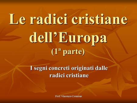 Le radici cristiane dell’Europa (1ª parte)