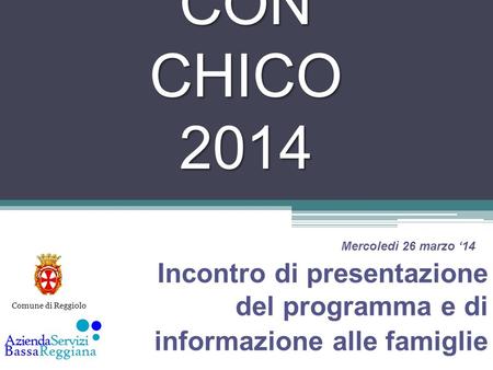 GIOCA CON CHICO 2014 Incontro di presentazione del programma e di