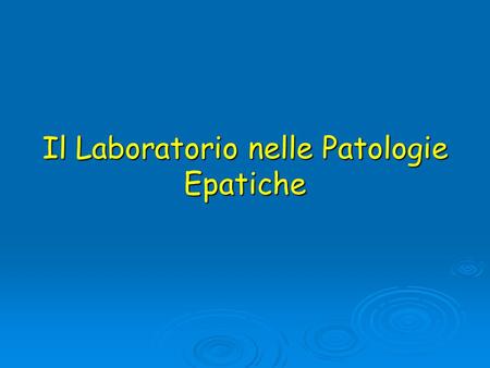 Il Laboratorio nelle Patologie Epatiche