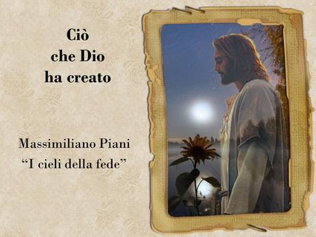 Massimiliano Piani “I cieli della fede”
