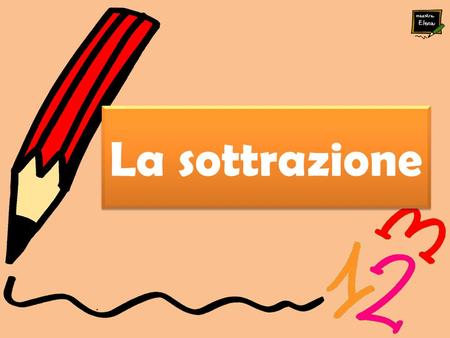 La sottrazione.