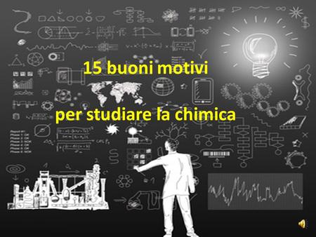 15 buoni motivi per studiare la chimica