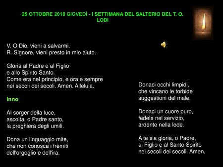 25 OTTOBRE 2018 GIOVEDÌ - I SETTIMANA DEL SALTERIO DEL T. O. LODI