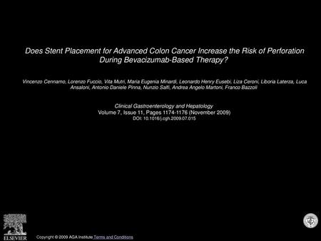 Does Stent Placement for Advanced Colon Cancer Increase the Risk of Perforation During Bevacizumab-Based Therapy?  Vincenzo Cennamo, Lorenzo Fuccio, Vita.