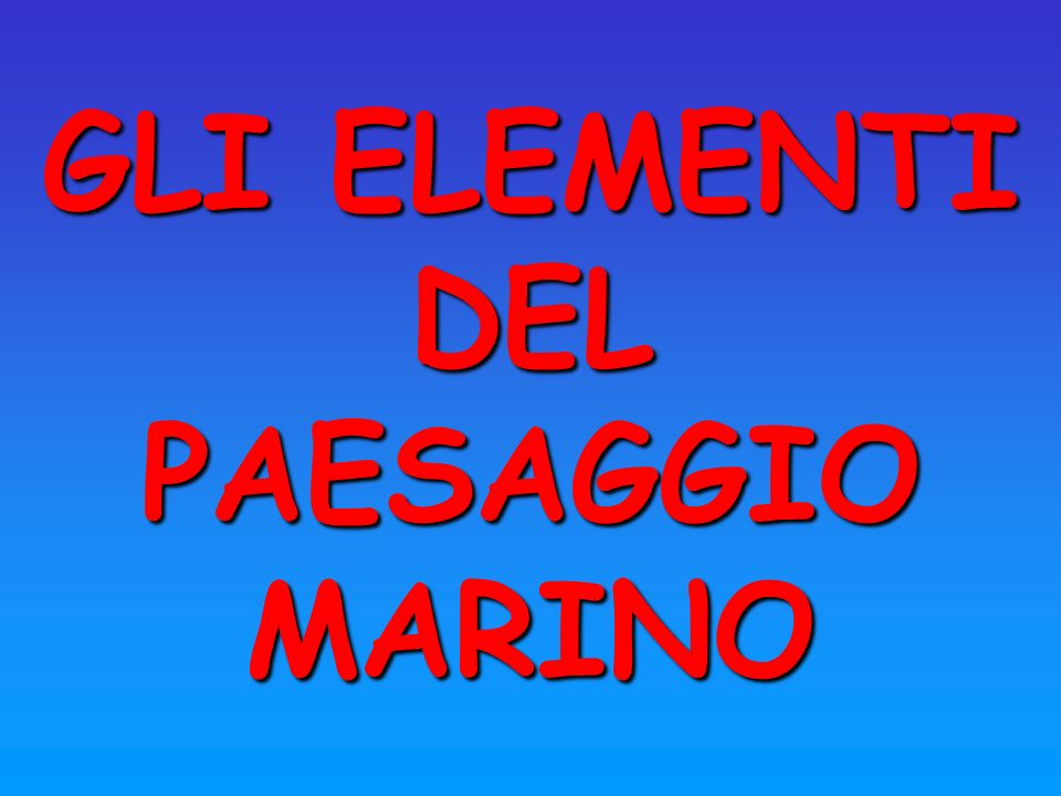 Gli Elementi Del Paesaggio Marino Ppt Video Online Scaricare