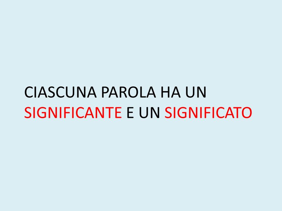 Ciascuna Parola Ha Un Significante E Un Significato Ppt Video Online Scaricare