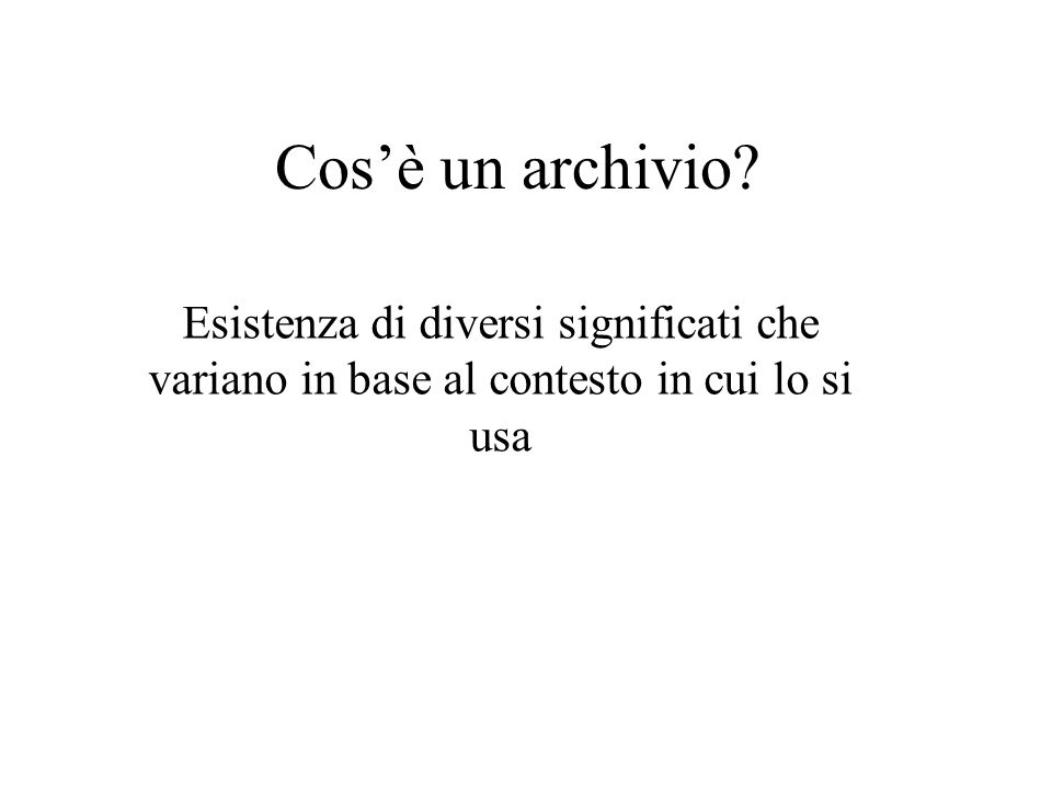 Cos un archivio Esistenza di diversi significati che variano in