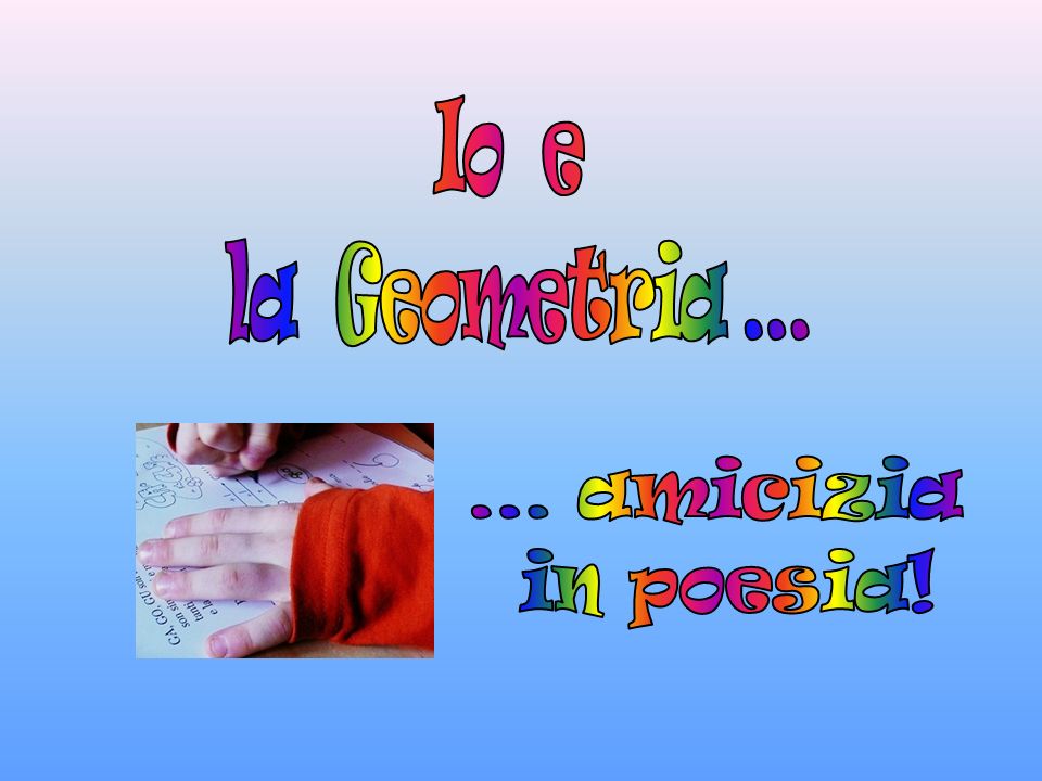 Io E La Geometria Amicizia In Poesia Ppt Video Online Scaricare