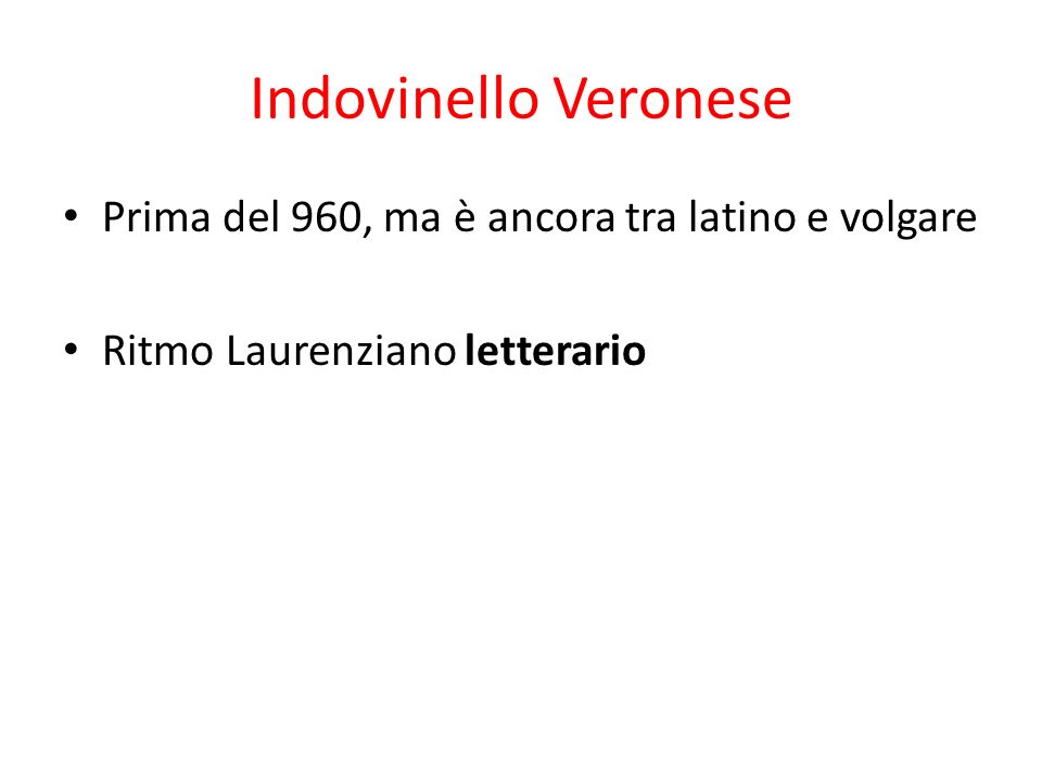 Indovinello Veronese Prima del 960, ma è ancora tra latino e volgare
