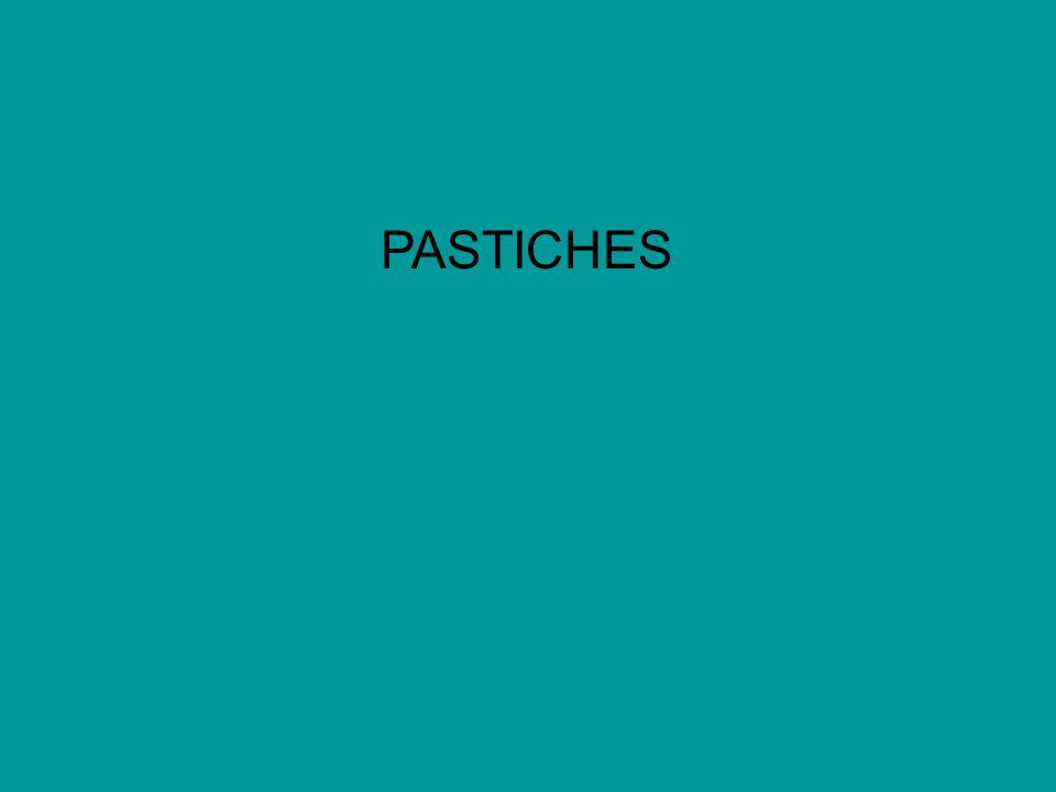 PASTICHES