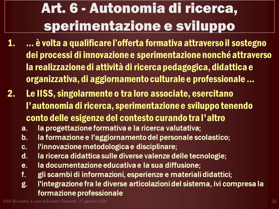 Art. 6 - Autonomia di ricerca, sperimentazione e sviluppo