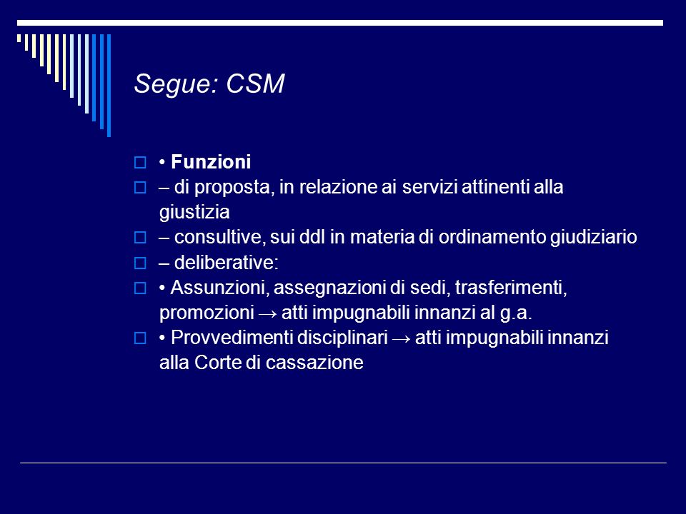 Segue: CSM • Funzioni. – di proposta, in relazione ai servizi attinenti alla. giustizia.