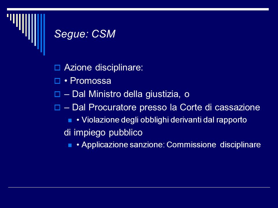 Segue: CSM Azione disciplinare: • Promossa