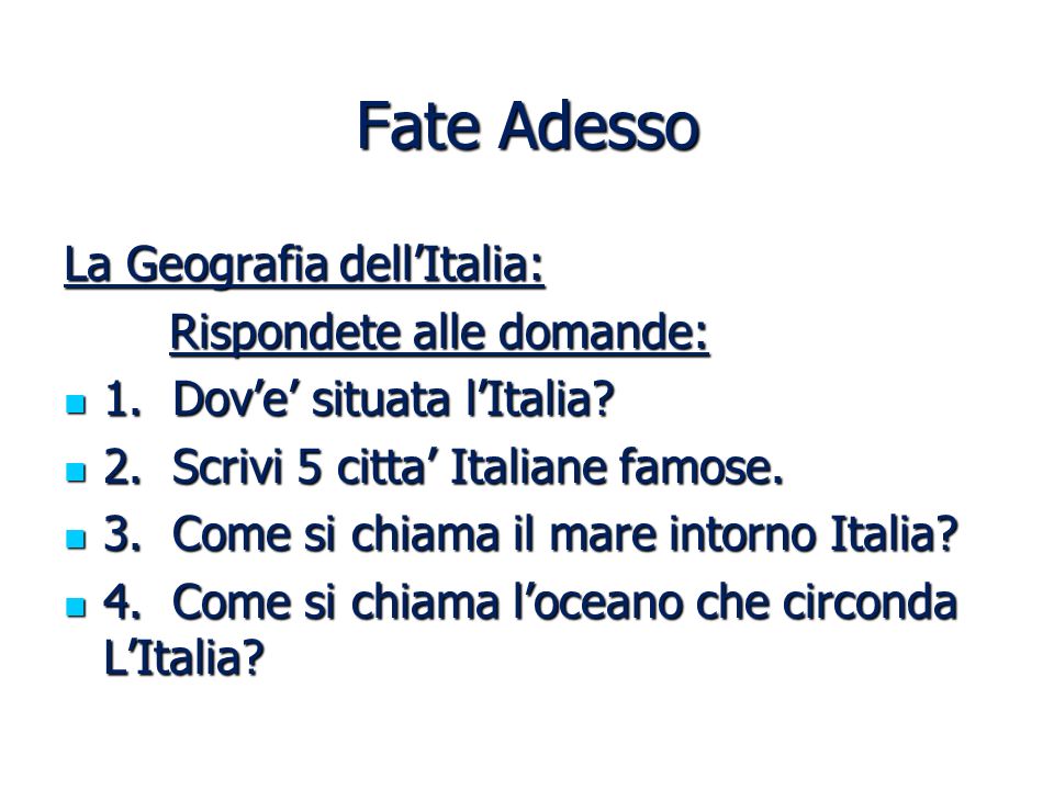 Fate Adesso La Geografia dell’Italia: Rispondete alle domande: