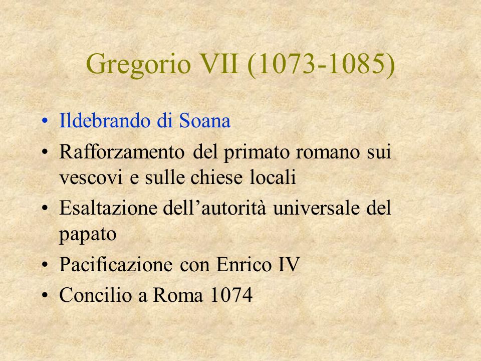 Gregorio VII ( ) Ildebrando di Soana