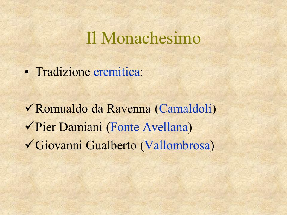 Il Monachesimo Tradizione eremitica: Romualdo da Ravenna (Camaldoli)