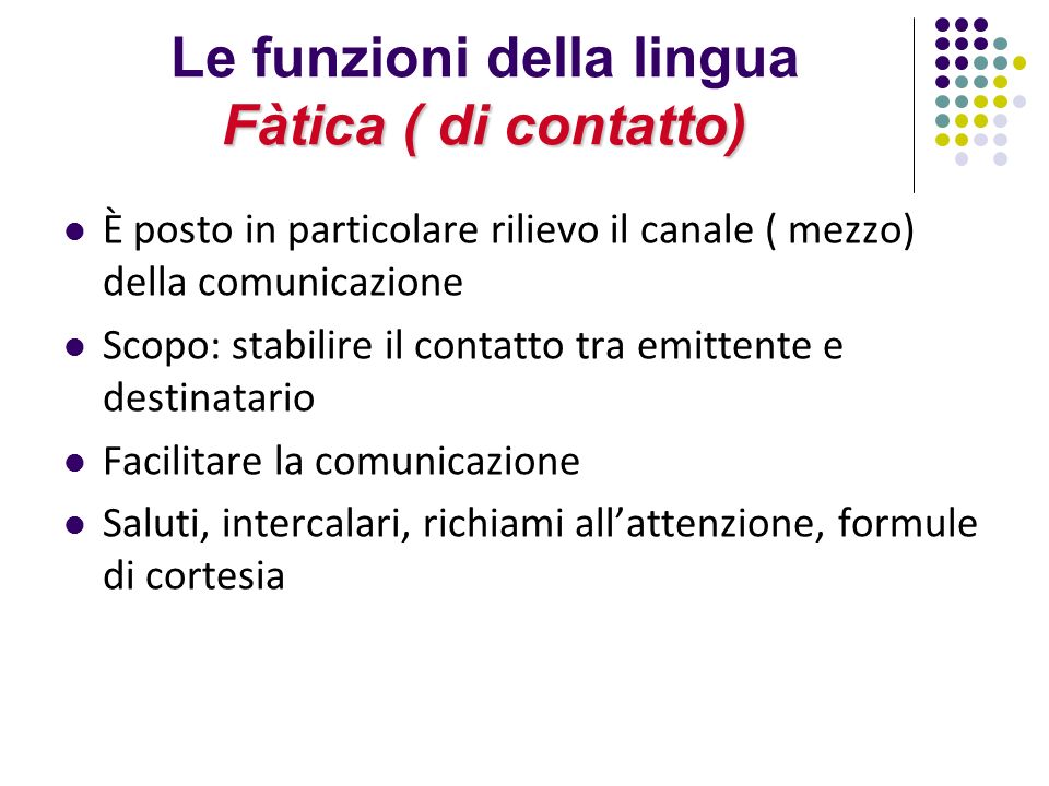 Le funzioni della lingua Fàtica ( di contatto)