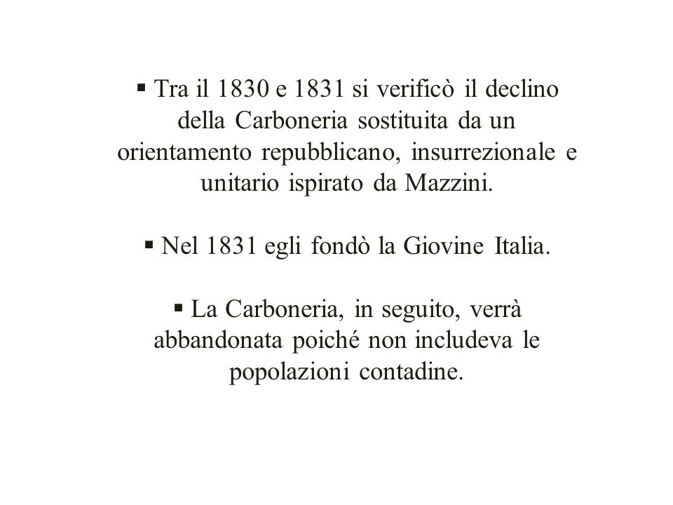 Nel 1831 egli fondò la Giovine Italia.