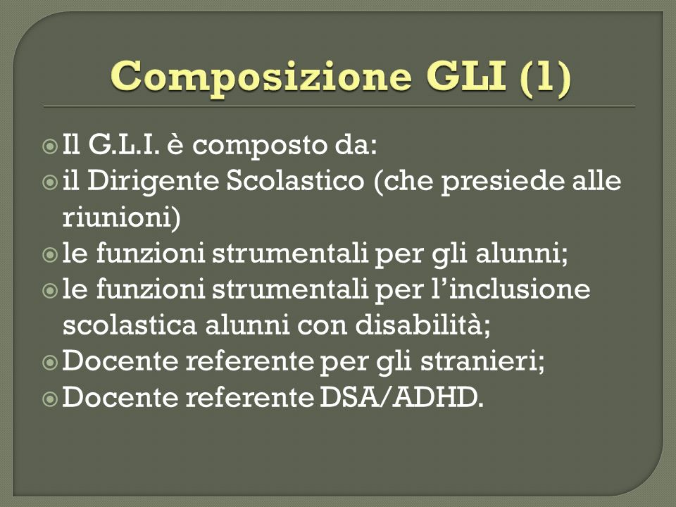 Composizione GLI (1) Il G.L.I. è composto da: